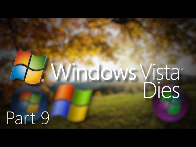 Windows Vista Dies Part 9 Remastered - The Chase