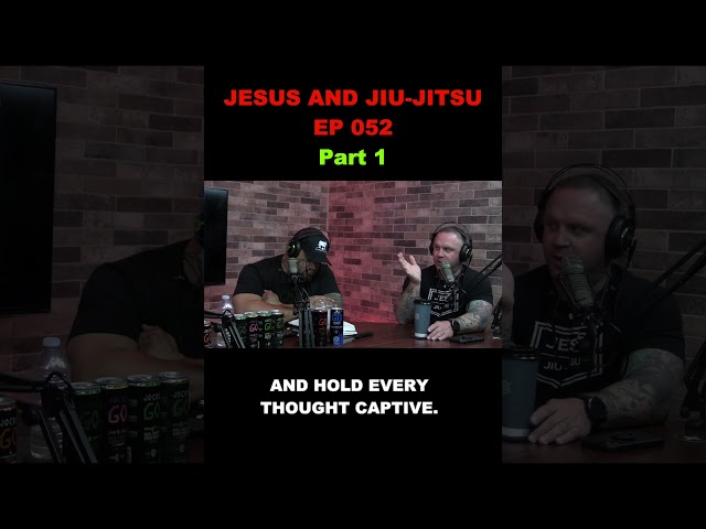 052 14Hold Your Thought Captive Pt1#podcast #bjjfamily #jockofuel #jesus #jiujitsu #JesusandJiuJitsu