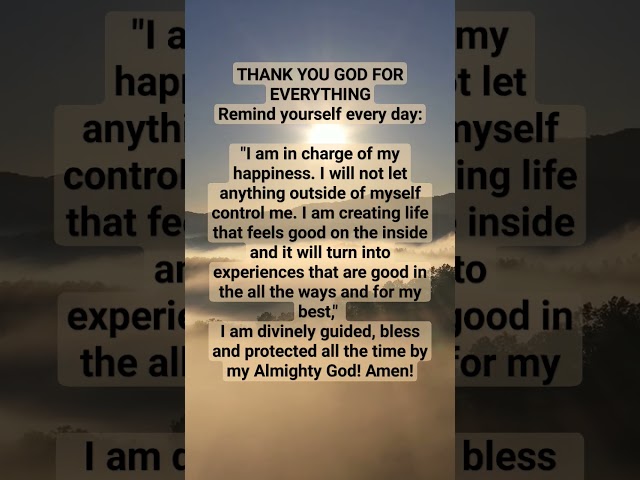 THANK YOU GOD FOR EVERYTHINGI'm in charge of my happiness#lordprayer#love #god #positivevibes#prayer