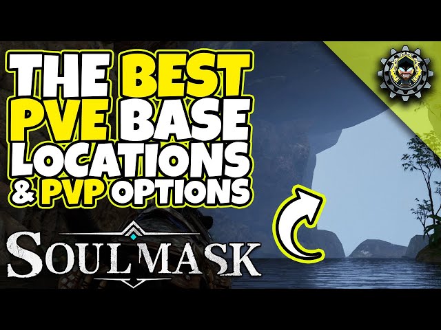 The BEST PvE Base Locations! : SOULMASK Survival Guide