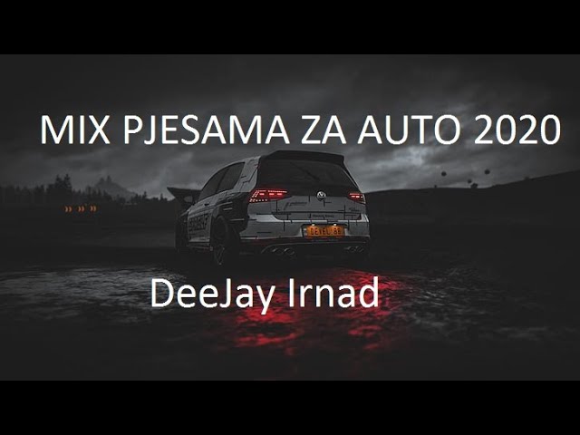 MIX PJESAMA ZA AUTO | 2020 DeeJay Irnad |