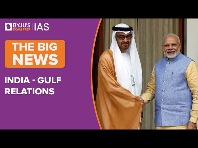 India - Gulf Relations: Why The Gulf Matters For India?