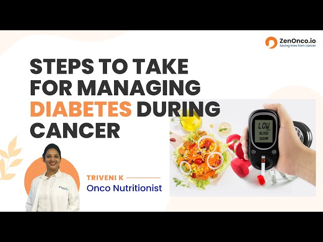 Steps to take for managing Diabetes during cancer | ZenOnco.io