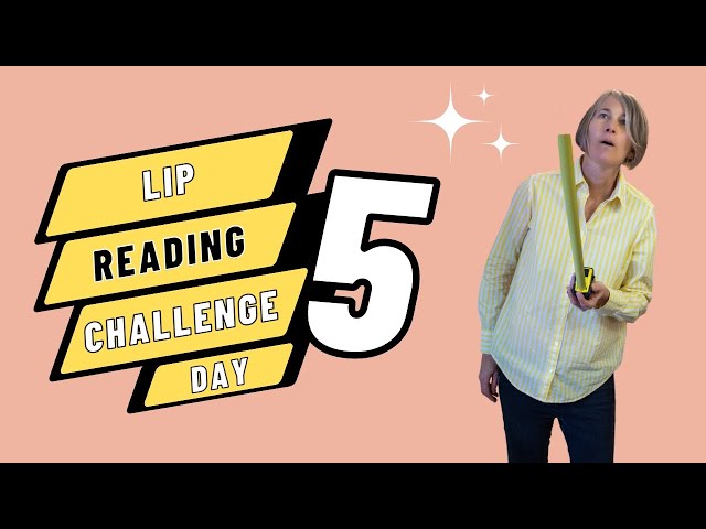 Lip Reading Challenge DAY 5: Introduction to vowels