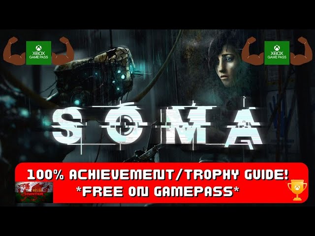 Soma - 100% Achievement/Trophy Guide & FULL Walkthrough! *FREE On Gamepass*