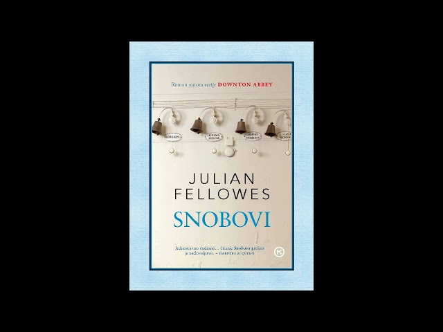 Julian Fellowes - Snobovi II deo - Audio knjiga