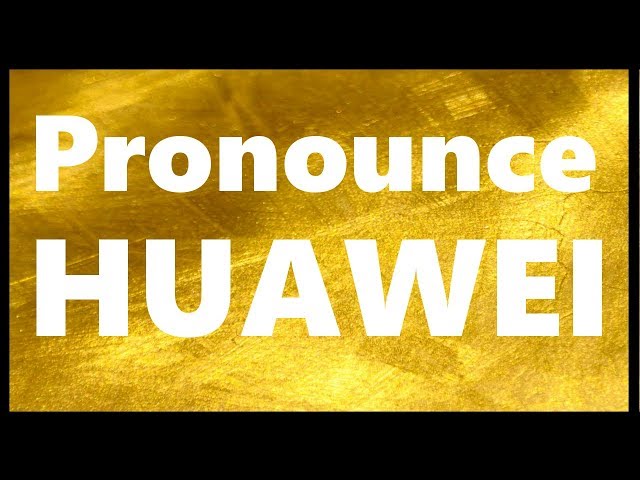 How to Pronounce HUAWEI | Correct Pronunciation