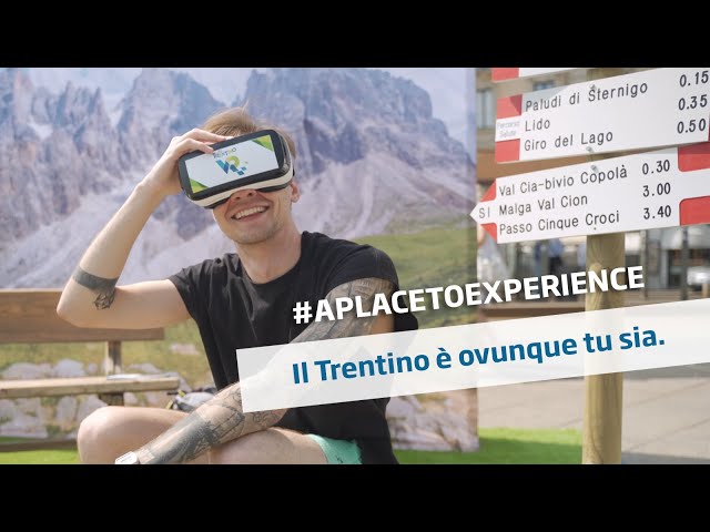 #APLACETOEXPERIENCE: Trentino is wherever you are.