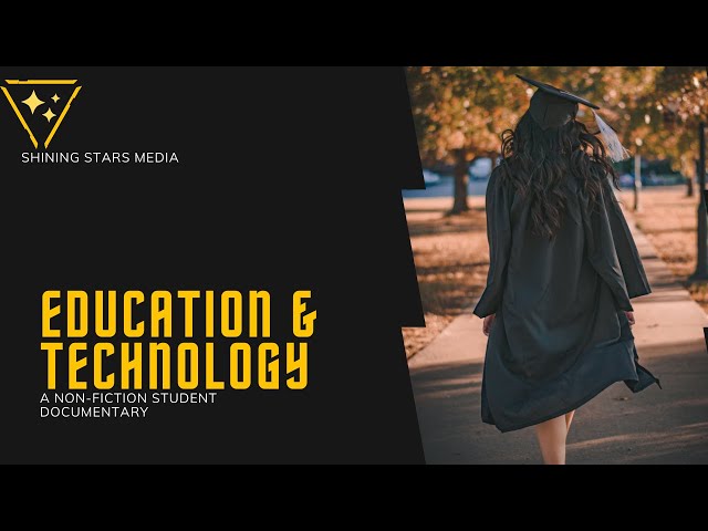EDUCATION AND TECHNOLOGY: A DOCUMENTARY