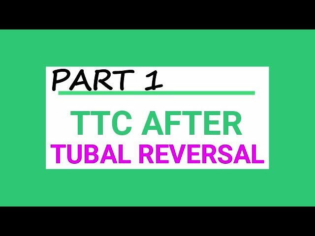 TTC - My Tubal Reversal Story [PART 1]