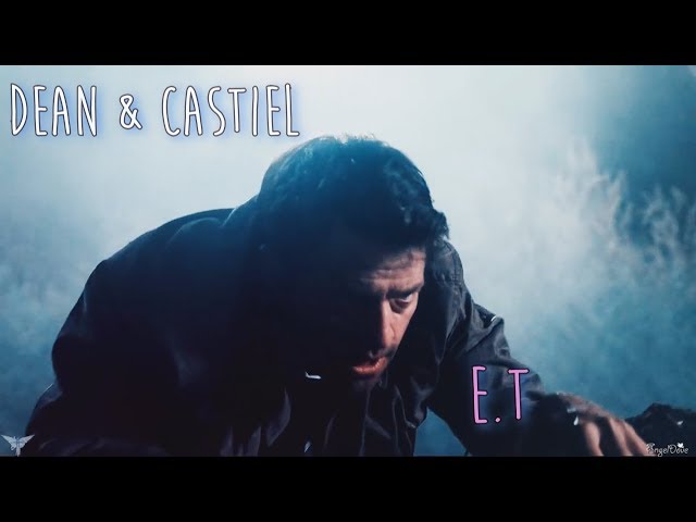 Dean & Castiel - ET (Song/Video request) [Angeldove]