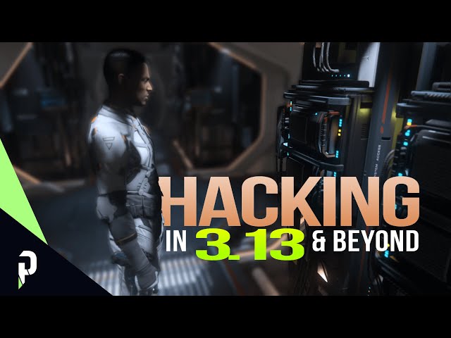 Hacking Gameplay Expectations in Star Citizen 3.13 & Beyond