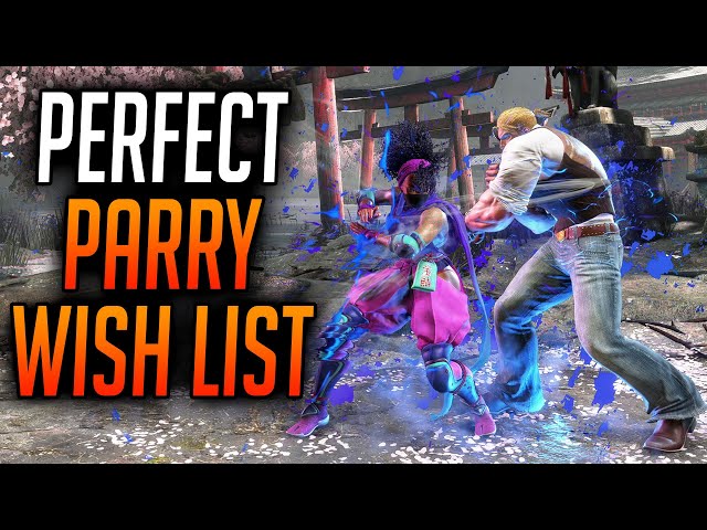 Street Fighter 6 Perfect Parry A Future Problem? Wish List Changes