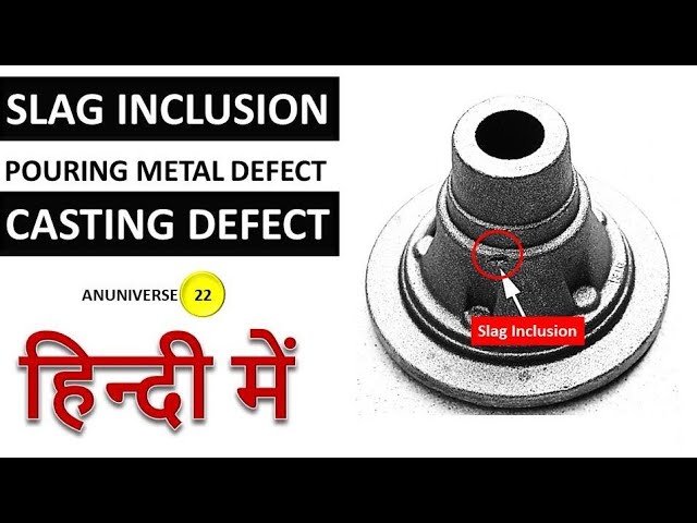 Casting Defect - Slag Inclusion
