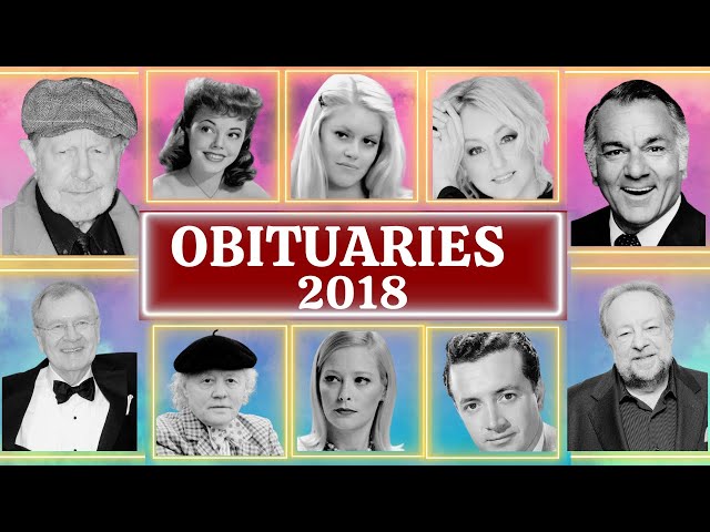Obituaries in 2018 Famous Celebrities we  Lost in 2018 Ep 02 OBITUARIES TV