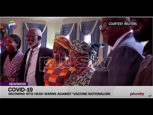 Incoming WTO Head Warns Against 'Vaccine Nationalism' | NIGERIA