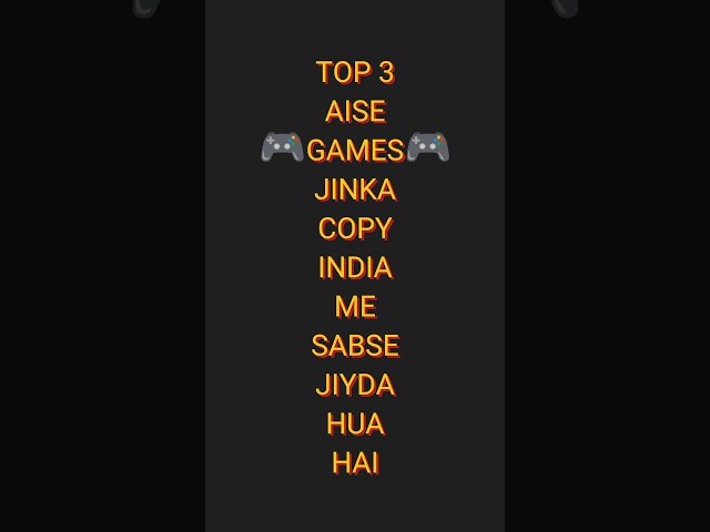 Top 3 games jinka india mein sabse jyada copy hua hai