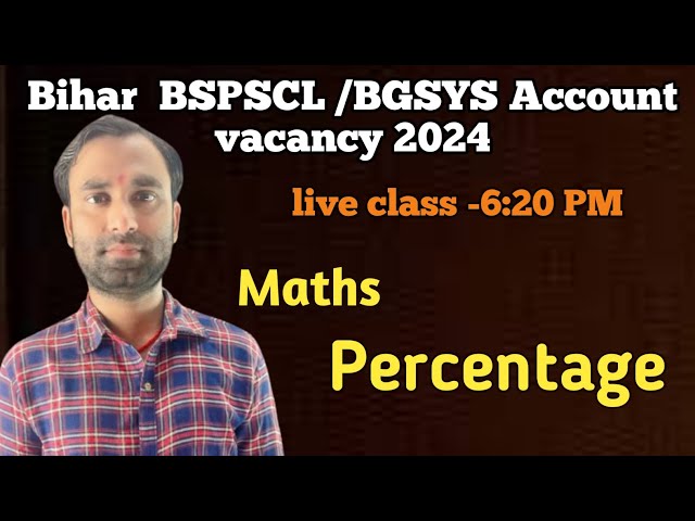 Bihar BSPSCL /BGSYS Account vacancy 2024 Maths important Questions percentage class
