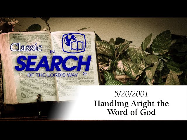 "Handling Aright the Word of God"