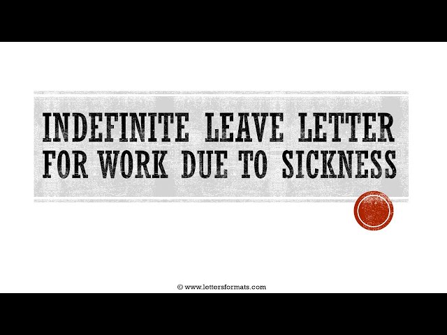 How to Write an Indefinite Leave Letter for Work Due to Sickness