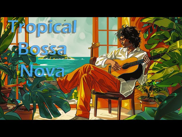 Bossa Nova Seaside - Mellow Tones for a Relaxing Break - May Bossa Nova BGM