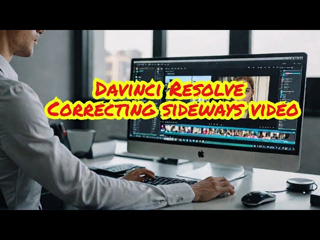 Davinci Resolve Correcting sideways video