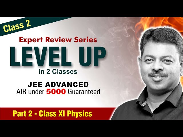 LEVEL UP Course (Class 2) for JEE Advanced Physics Review | Class 11 Review #LevelUpJEEadvanced