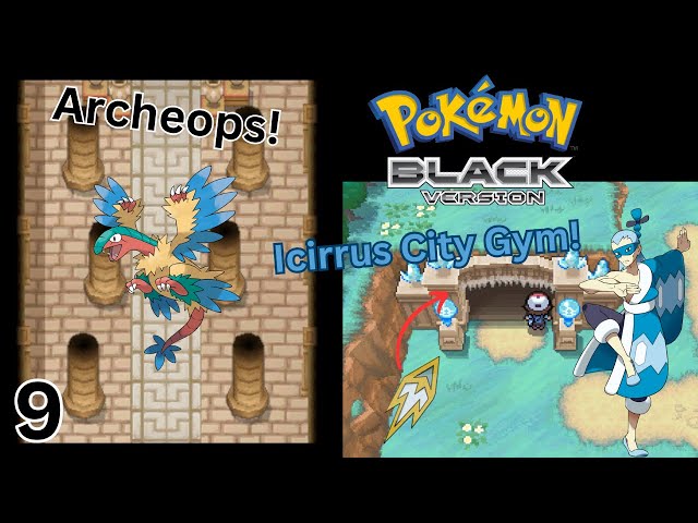 Archeops and Icirrus City Gym! | Pokemon Black and White Part 9