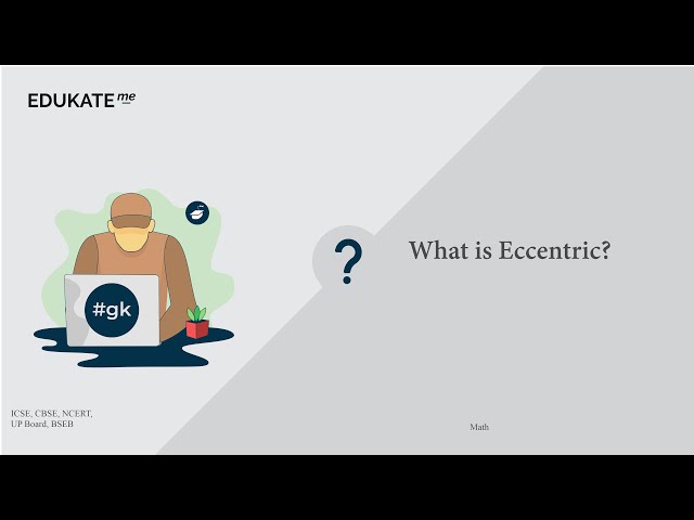What is Eccentric?