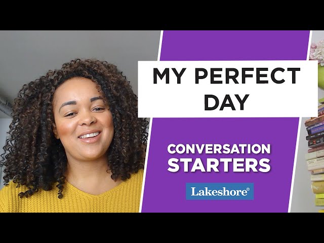 Conversation Starters: My Perfect Day