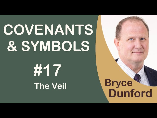 Covenants & Symbols 17: The Veil