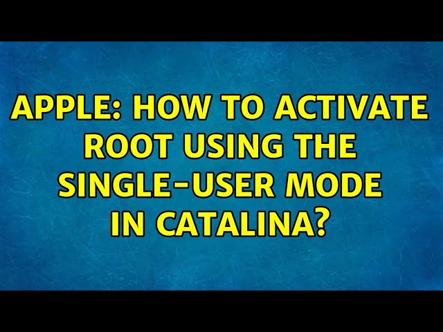 Apple: How to activate root using the Single-User Mode in Catalina?