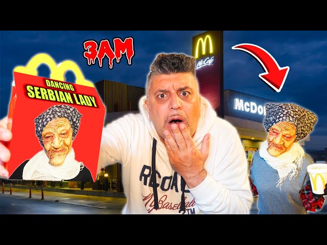 Don't OPEN the DANCING SERBIAN LADY HAPPY MEAL at 3 AM in front of Mc Donald's!
