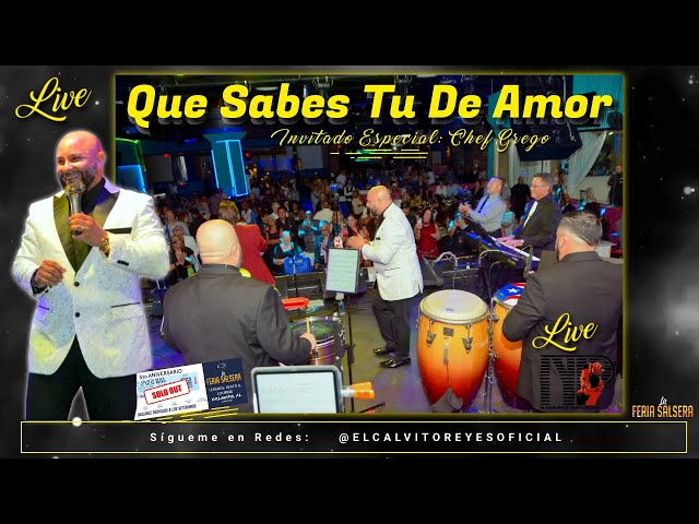 El Calvito Reyes & Su Salsa Nueva-  QUE SABES TU DE AMOR W/ CHEF GREGO "EN VIVO" - Bailable 5to ANIV
