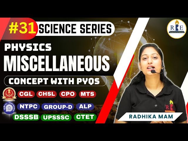 Miscellaneous | Science Series | Part-31 | Brief Concepts with PYQs | SSC |  Radhika Mam