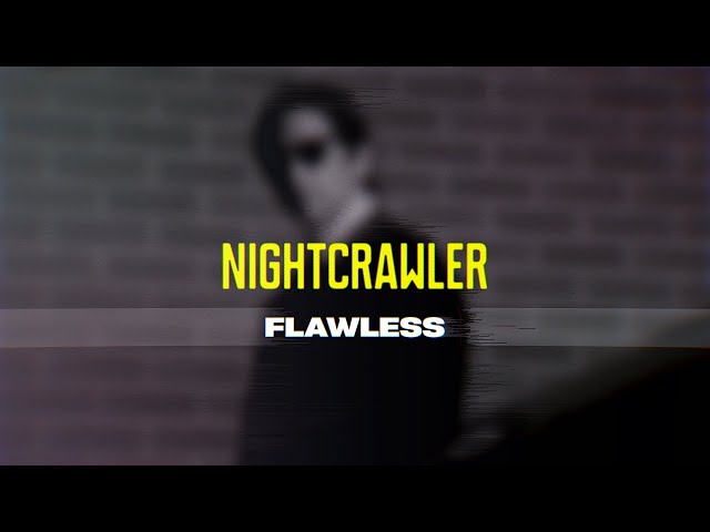 Nightcrawler - Flawless | Edit