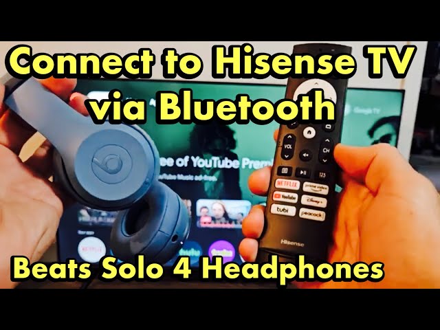 Beats Solo 4 Wireless Headphones: How to Connect to Hisense TV (via Bluetooth)