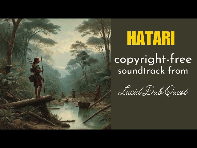 🎥 HATARI | copyright-free jungle soundtrack from Lucid Dub Quest | music with drums, sound effects