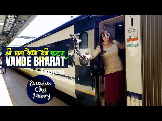 Vande Bharat Express New Delhi - Shri Mata Vaishno Devi Katra | Executive Class Full Journey