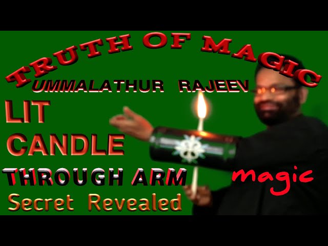 115. Secret of lit candle through arm magic revealed by truth of magic, ummalathur rajeev.