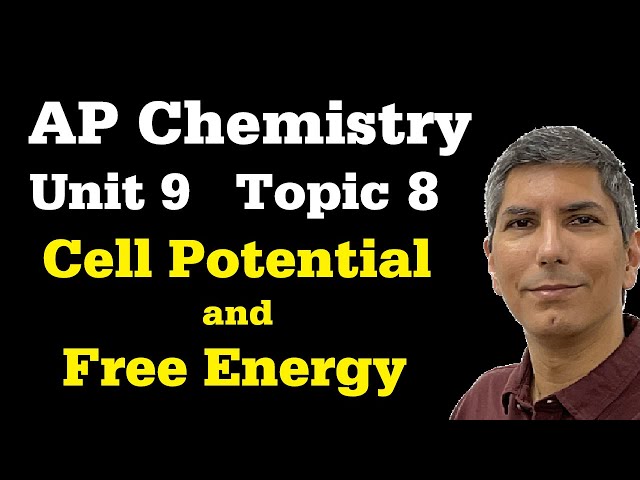 Electrochemistry - Cell Potential and ΔG - AP Chem Unit 9, Topic 8