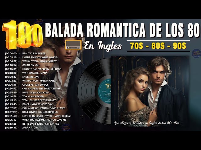 Las 100 Mejores Baladas En Ingles 💘 Musica Romantica 70 80 90 Para Trabajar y Concentrarse #342