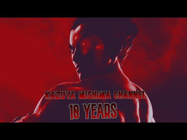 Kazuya Mishima Channel  - 10 Year Annniversary