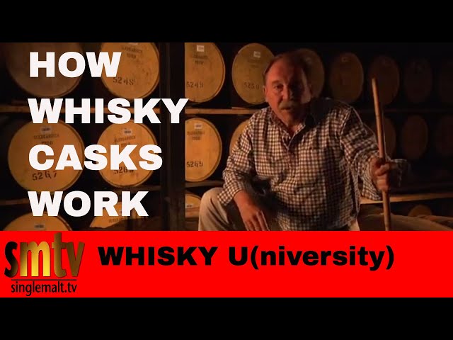 Whisky U - How Scotch Whisky Casks Work