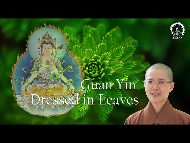 Avalokiteshvara Dressed in Leaves l Guan Yin Heal and Prevent or Remove Epidemics l Master Miao Jing