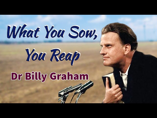 What You Sow You Reap || Dr Billy Graham #billygraham #billygrahamsermons