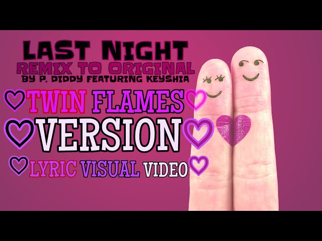 Last Night (Twin Flame Version) Lyric Video Edit