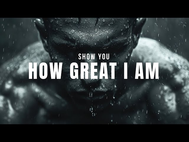 Show You How Great I Am -  Motivational Speech Video