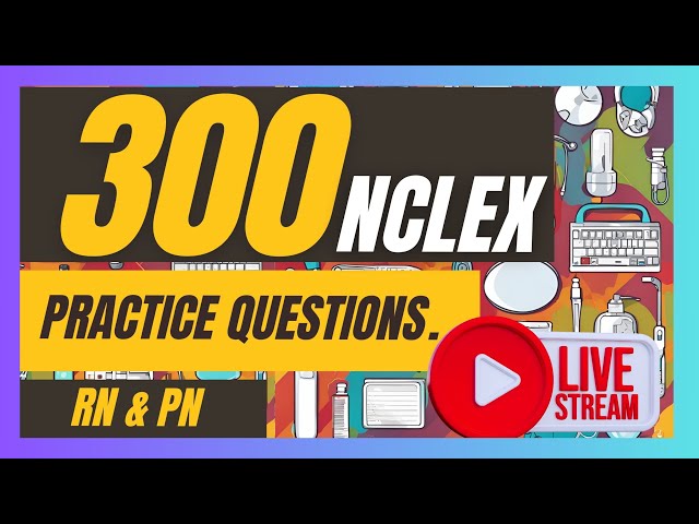 300 NCLEX RN 2024 Practice Questions with rationale (Part 1)