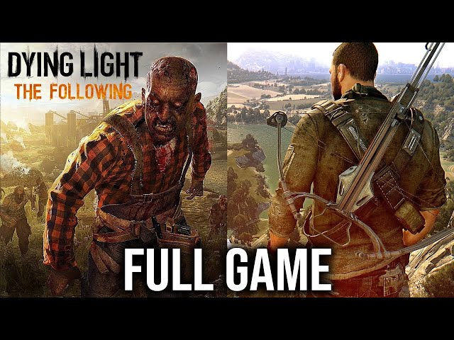 Dying Light: The Following -  FULL GAME WALKTHROUGH (No Commentary)